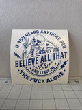 If You Heard About Me Believe that Shit Skeleton Die Cut Decal