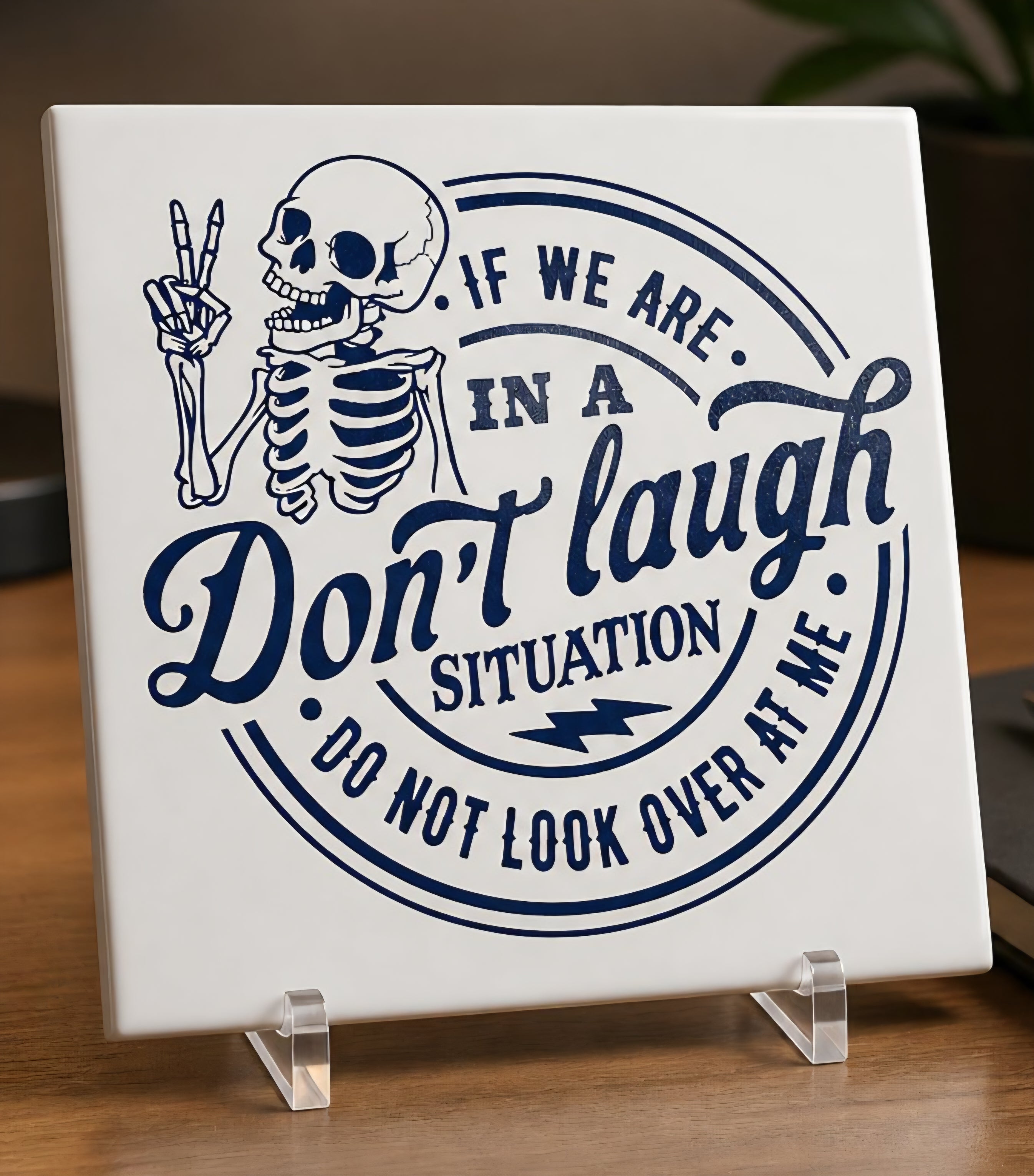 If we are in a Don't Laugh Situation Die Cut Vinyl Decal
